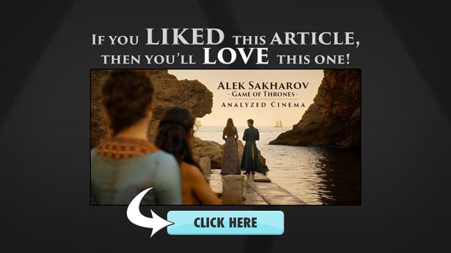 If-you-liked-then-youll-love-alik-sakharov-game-of-thrones-analyzed-cinema