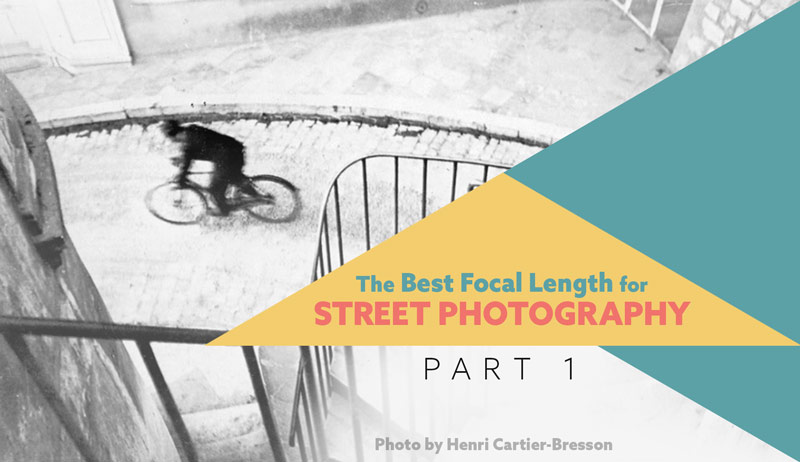 The Best Focal Length for Street Photography (Part 1)