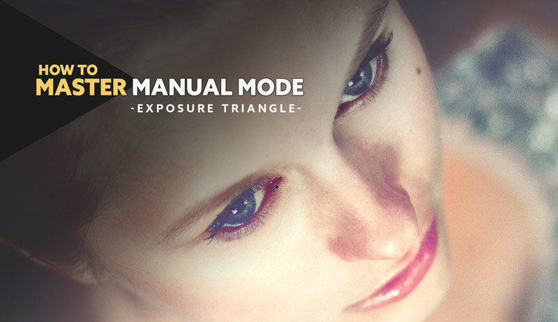 How to Master Manual Mode and Avoid Auto Mode Flaws (Exposure Triangle)