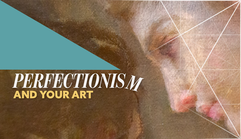 Art and Perfectionism, The Last Few Brushstrokes