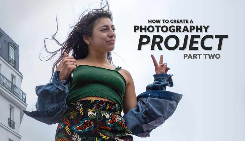 How to Create a Photography Project – Part Two (Paris)