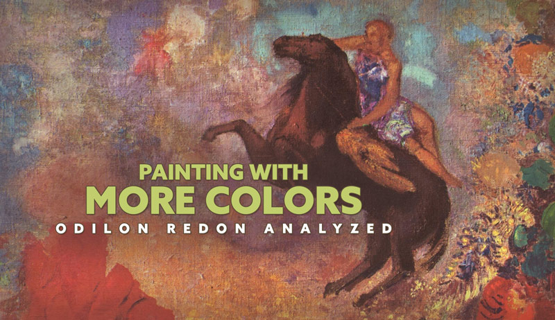 Painting with More Colors – Odilon Redon Analyzed