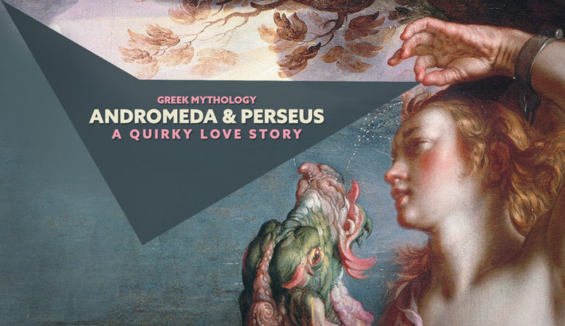 Andromeda and Perseus – A Quirky Love Story (Greek Mythology)