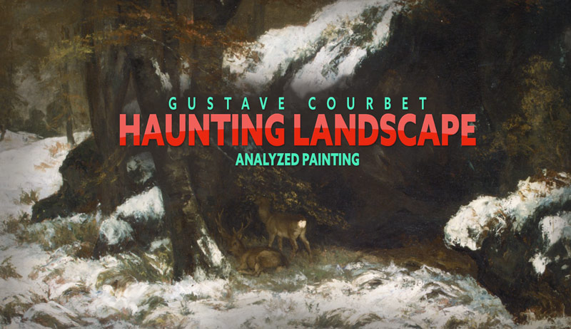Gustave Courbet’s Haunting Landscape ( ANALYZED PAINTING)