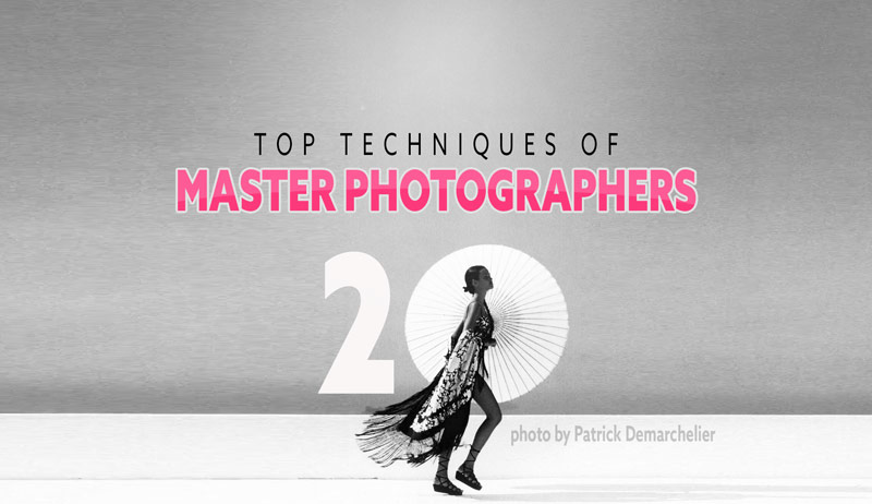 Top Techniques of 20 Master Photographers